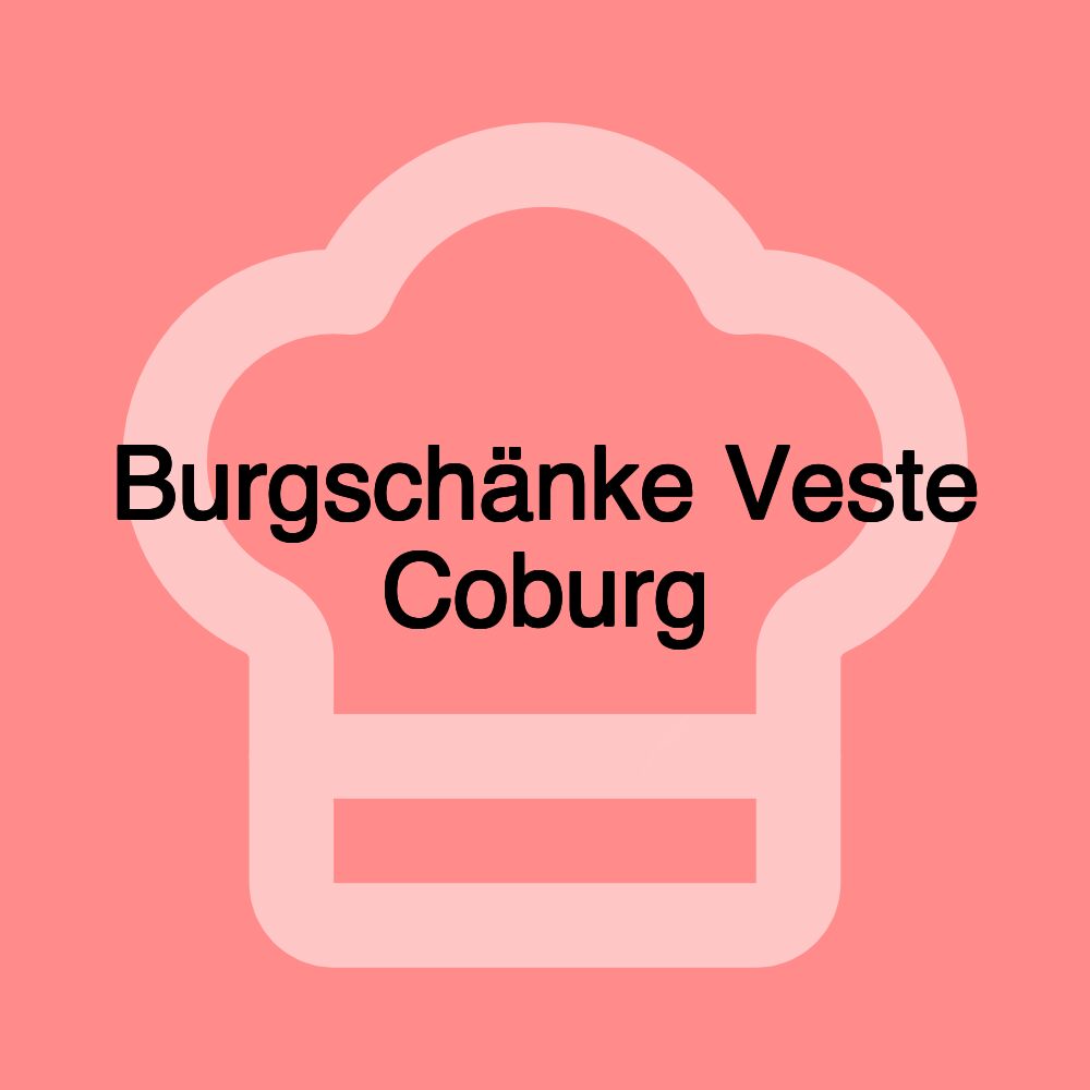 Burgschänke Veste Coburg