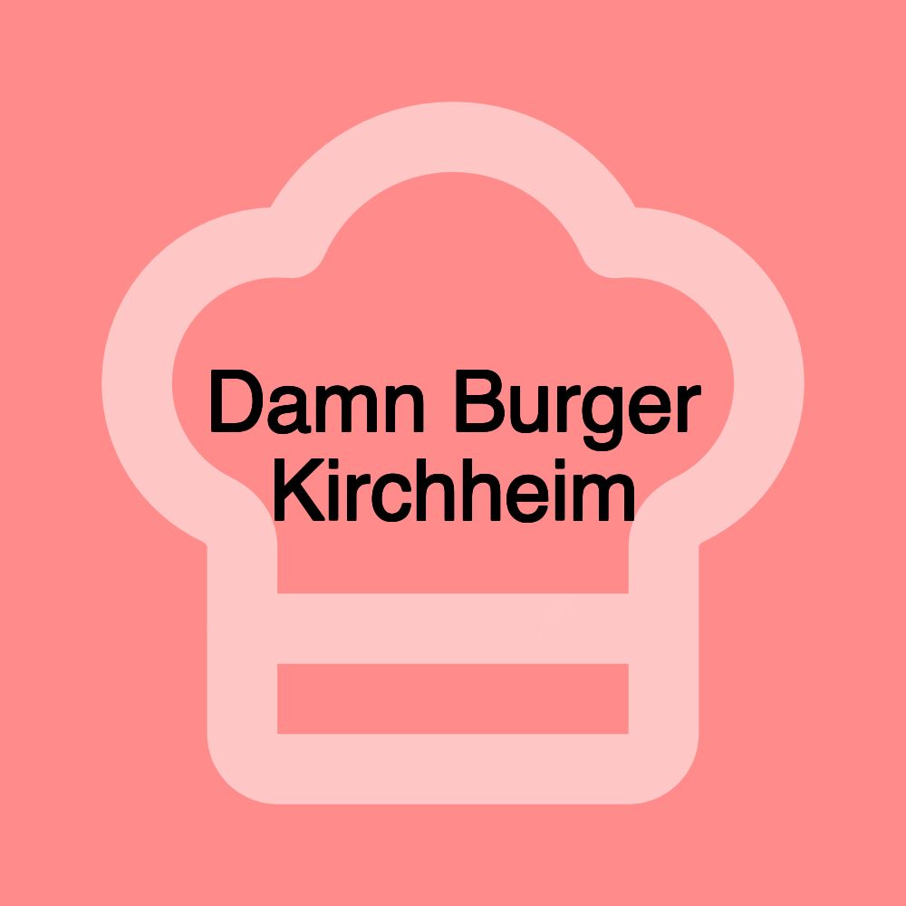 Damn Burger Kirchheim