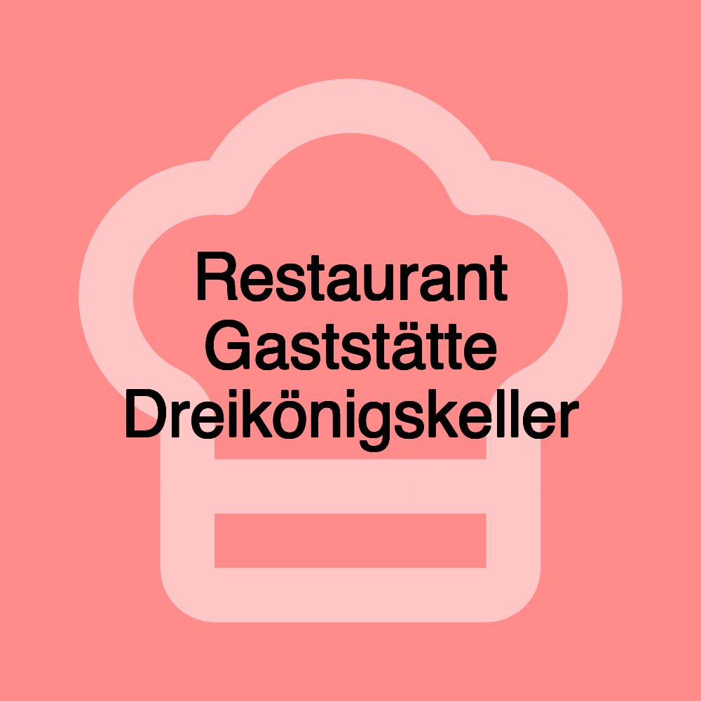 Restaurant Gaststätte Dreikönigskeller