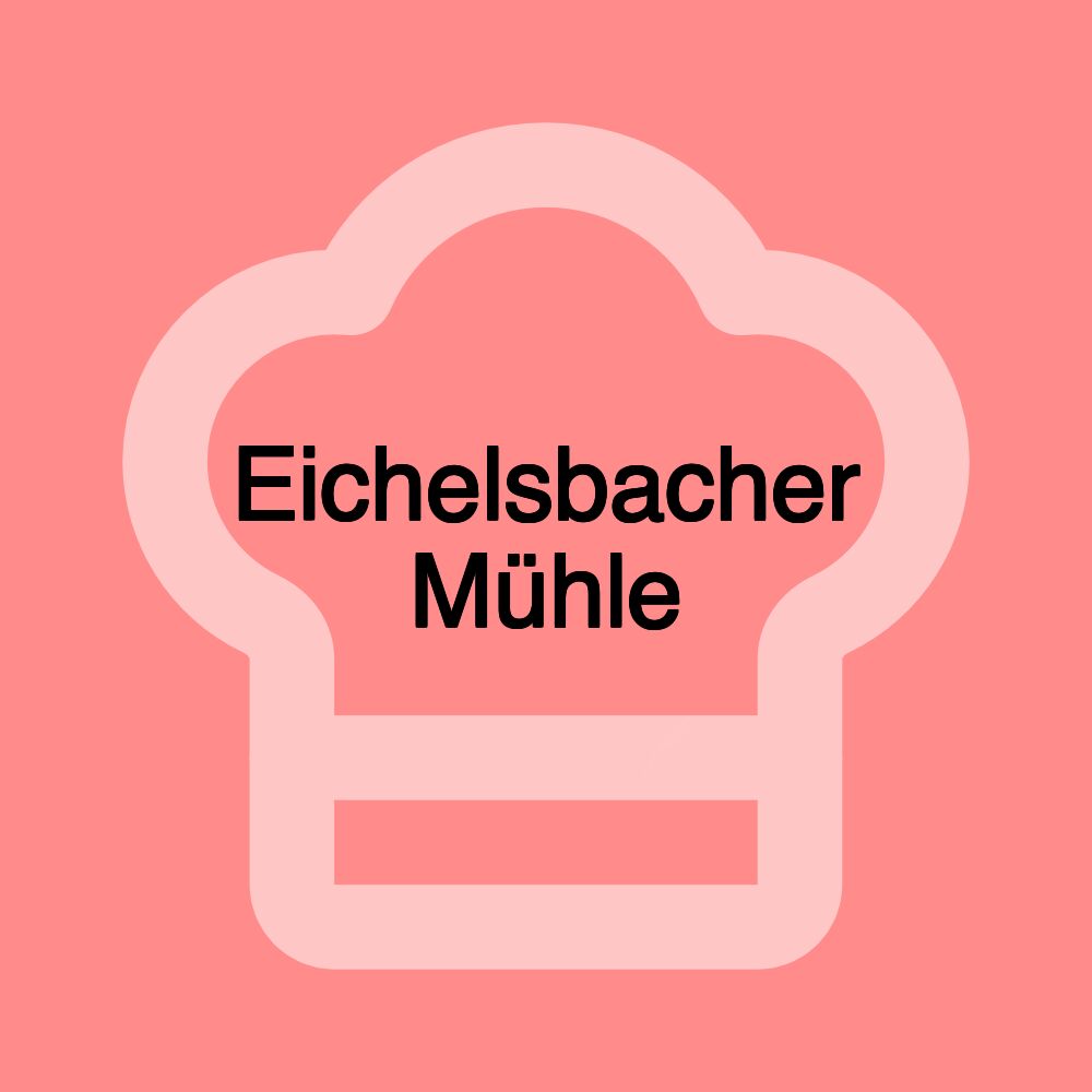 Eichelsbacher Mühle