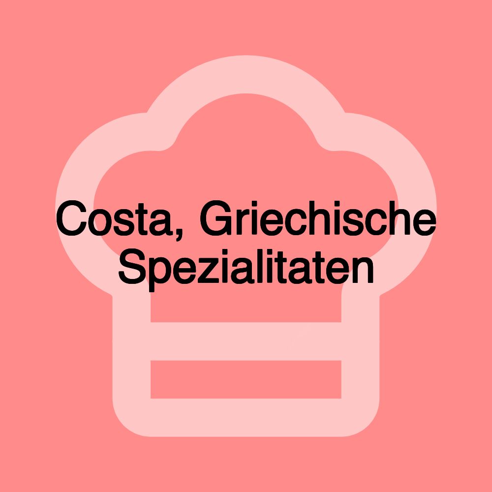 Costa, Griechische Spezialitaten