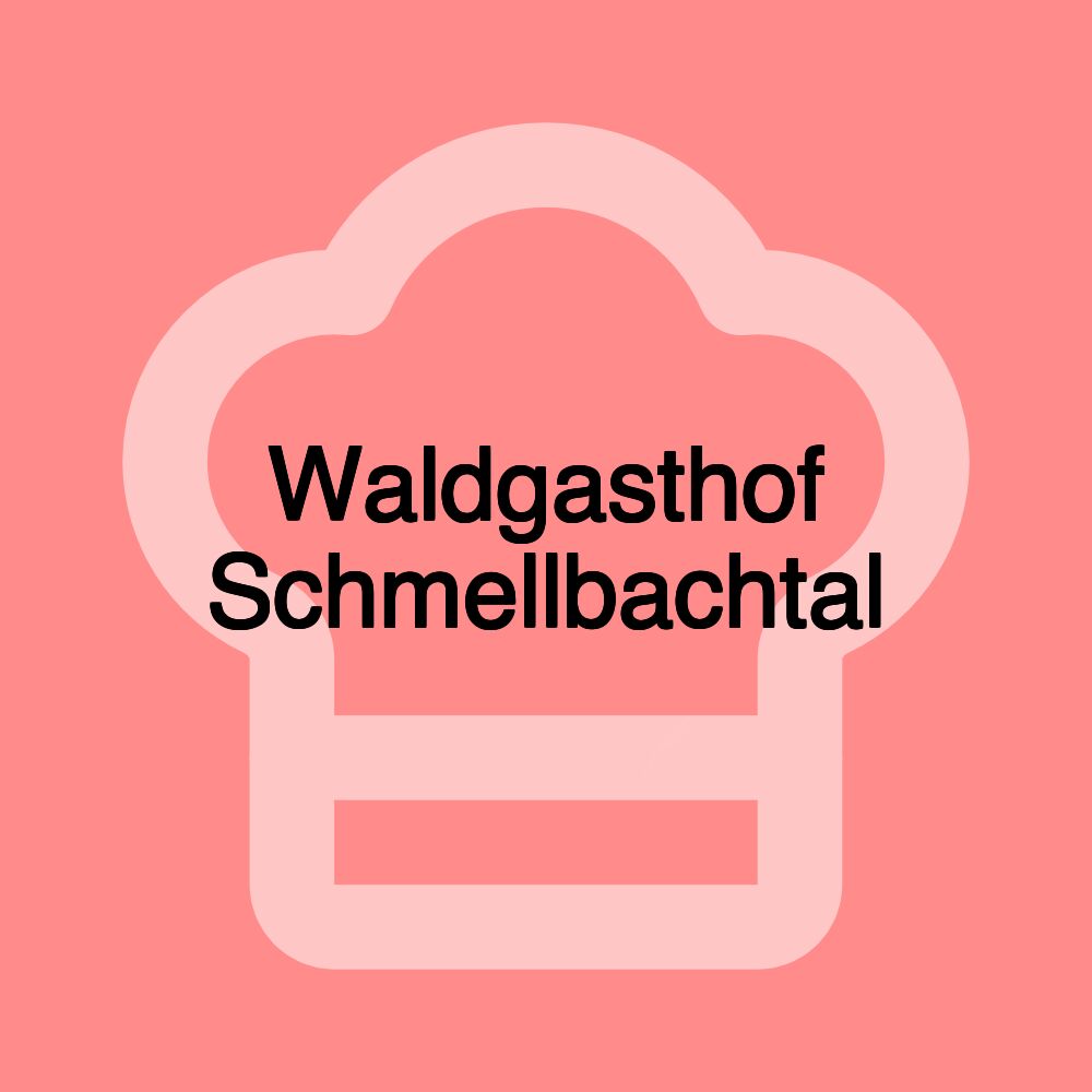 Waldgasthof Schmellbachtal
