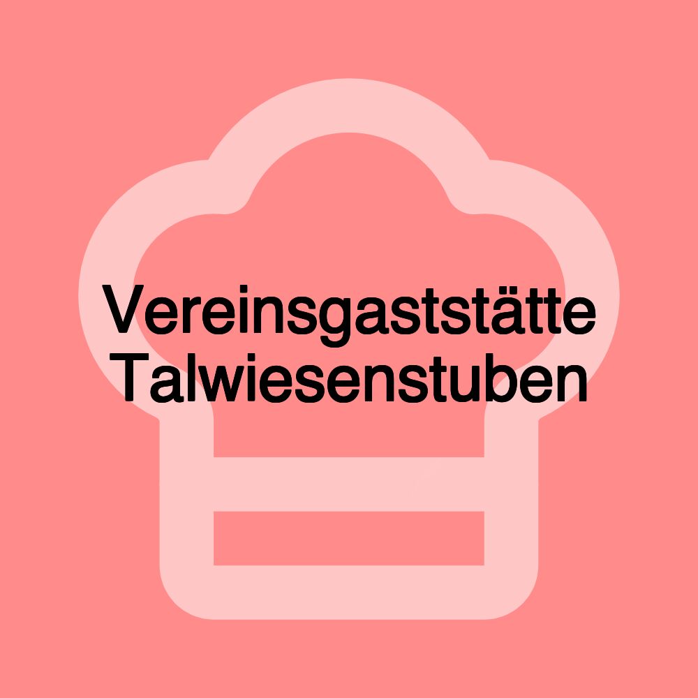 Vereinsgaststätte Talwiesenstuben