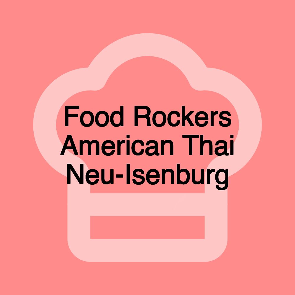 Food Rockers American Thai Neu-Isenburg