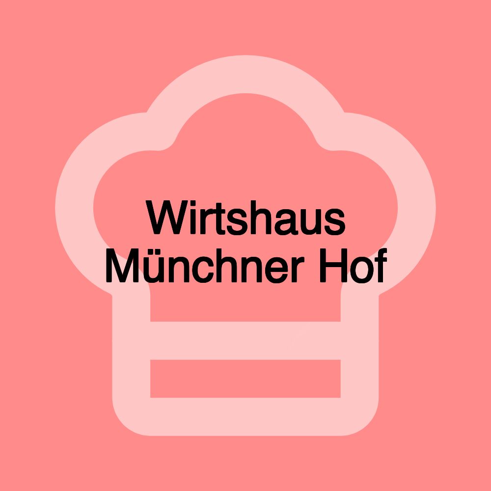 Wirtshaus Münchner Hof