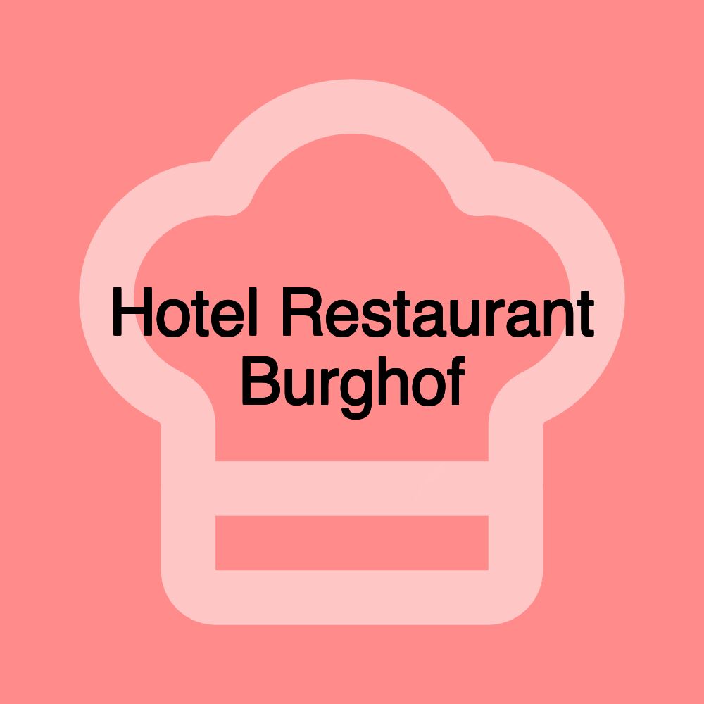 Hotel Restaurant Burghof