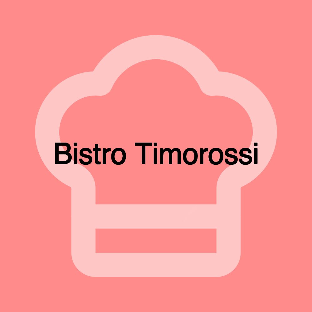 Bistro Timorossi