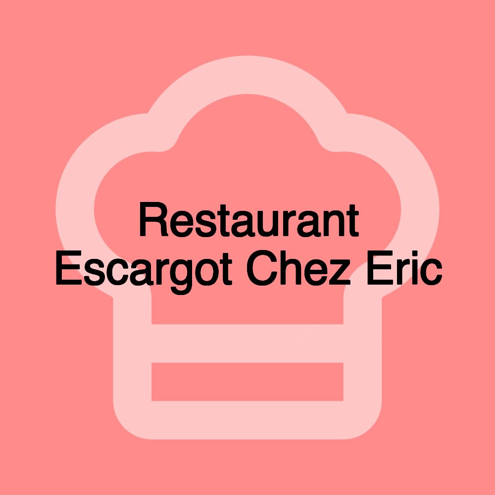 Restaurant Escargot Chez Eric