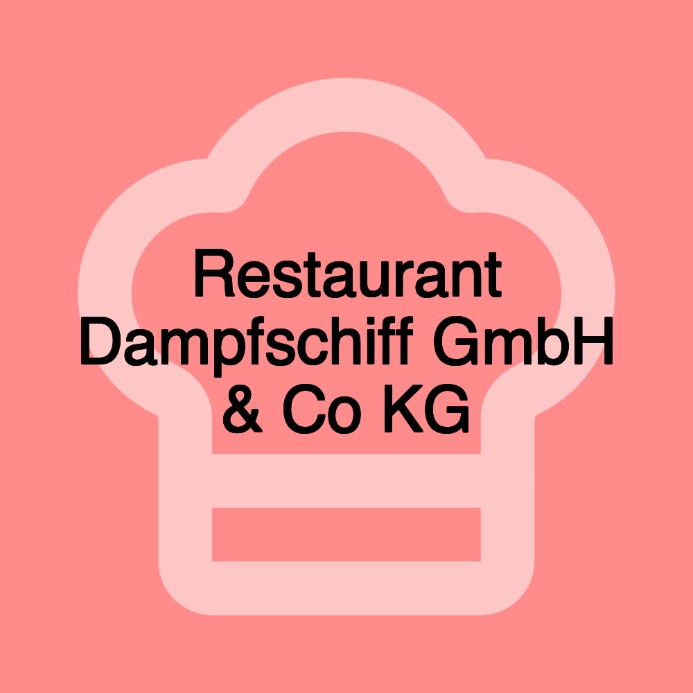 Restaurant Dampfschiff GmbH & Co KG