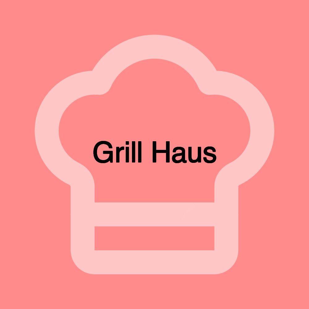 Grill Haus