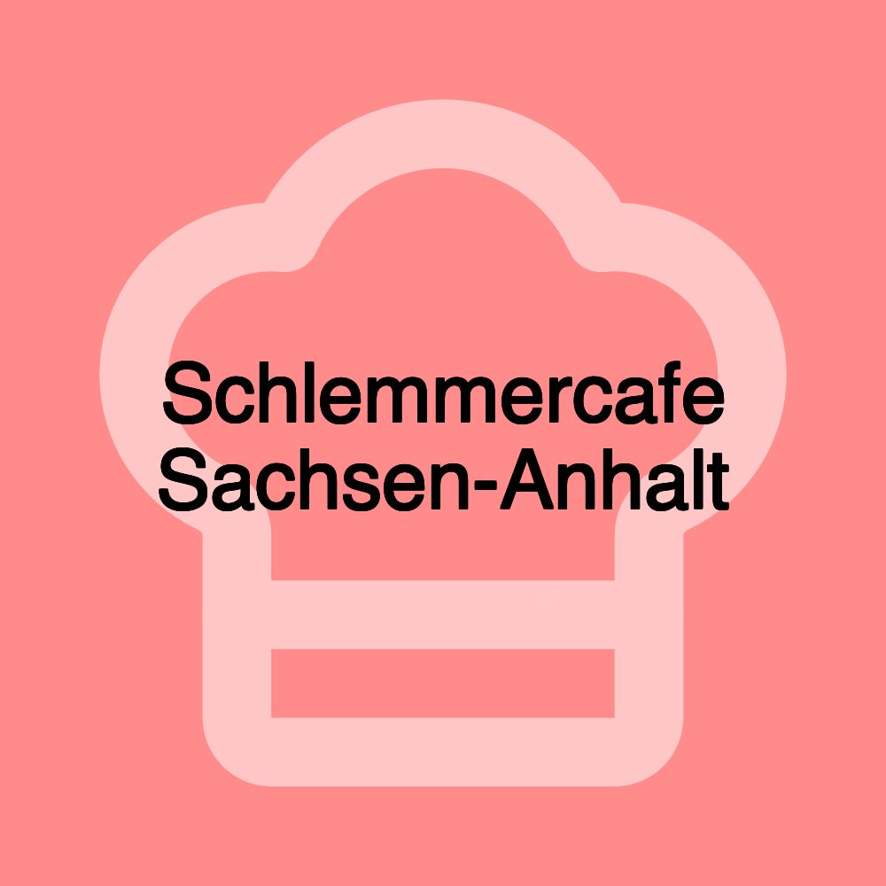 Schlemmercafe Sachsen-Anhalt