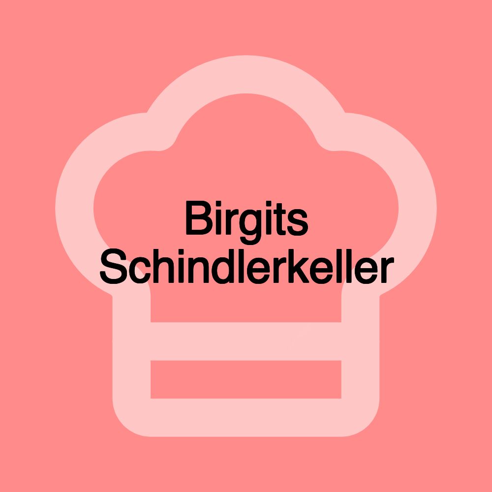 Birgits Schindlerkeller