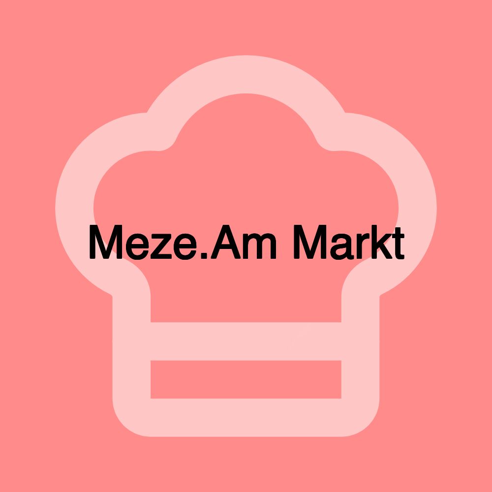 Meze.Am Markt