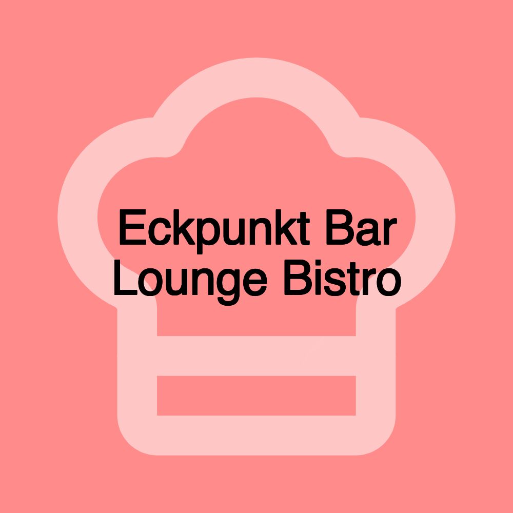 Eckpunkt Bar Lounge Bistro