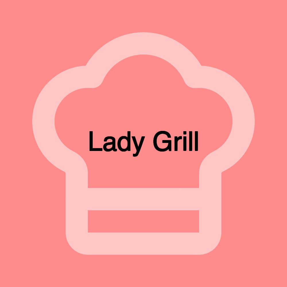 Lady Grill