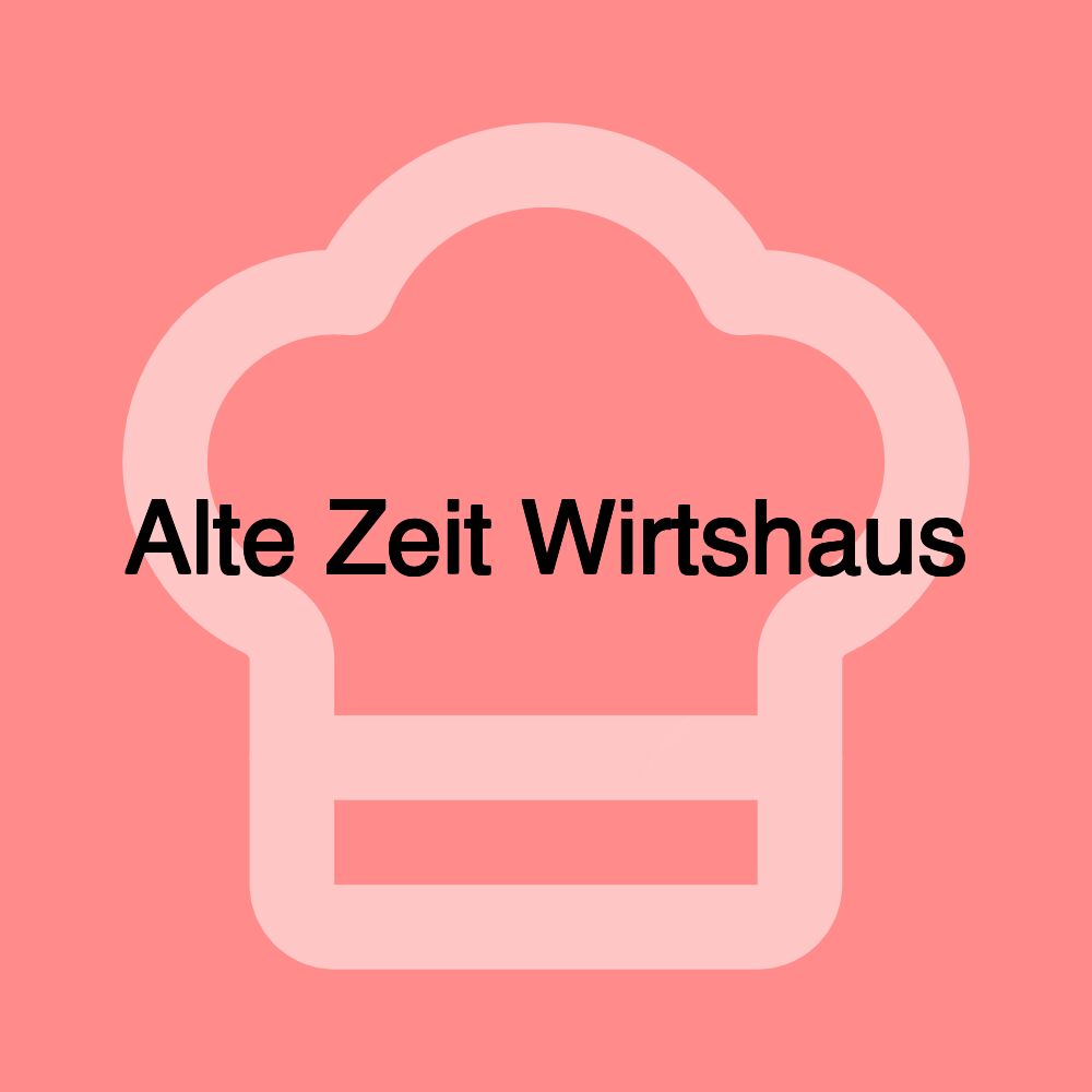 Alte Zeit Wirtshaus