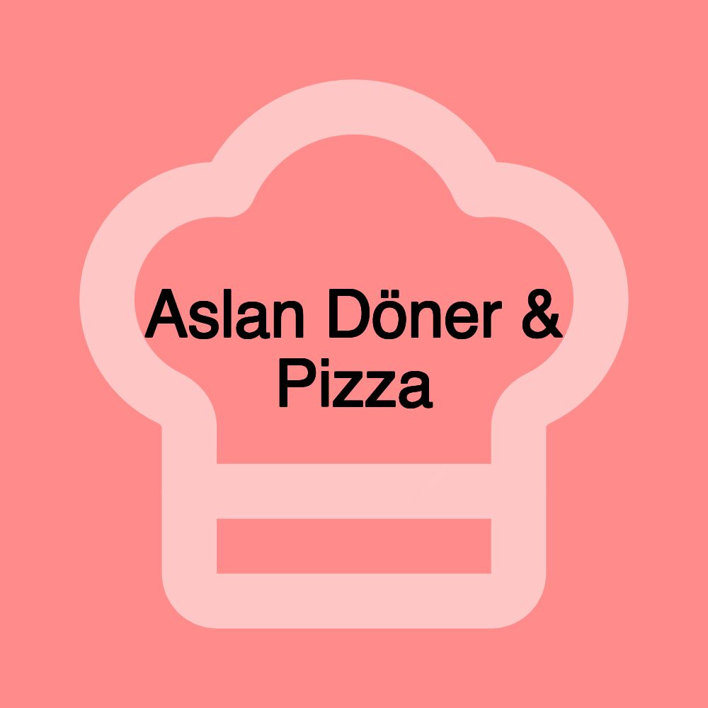 Aslan Döner & Pizza