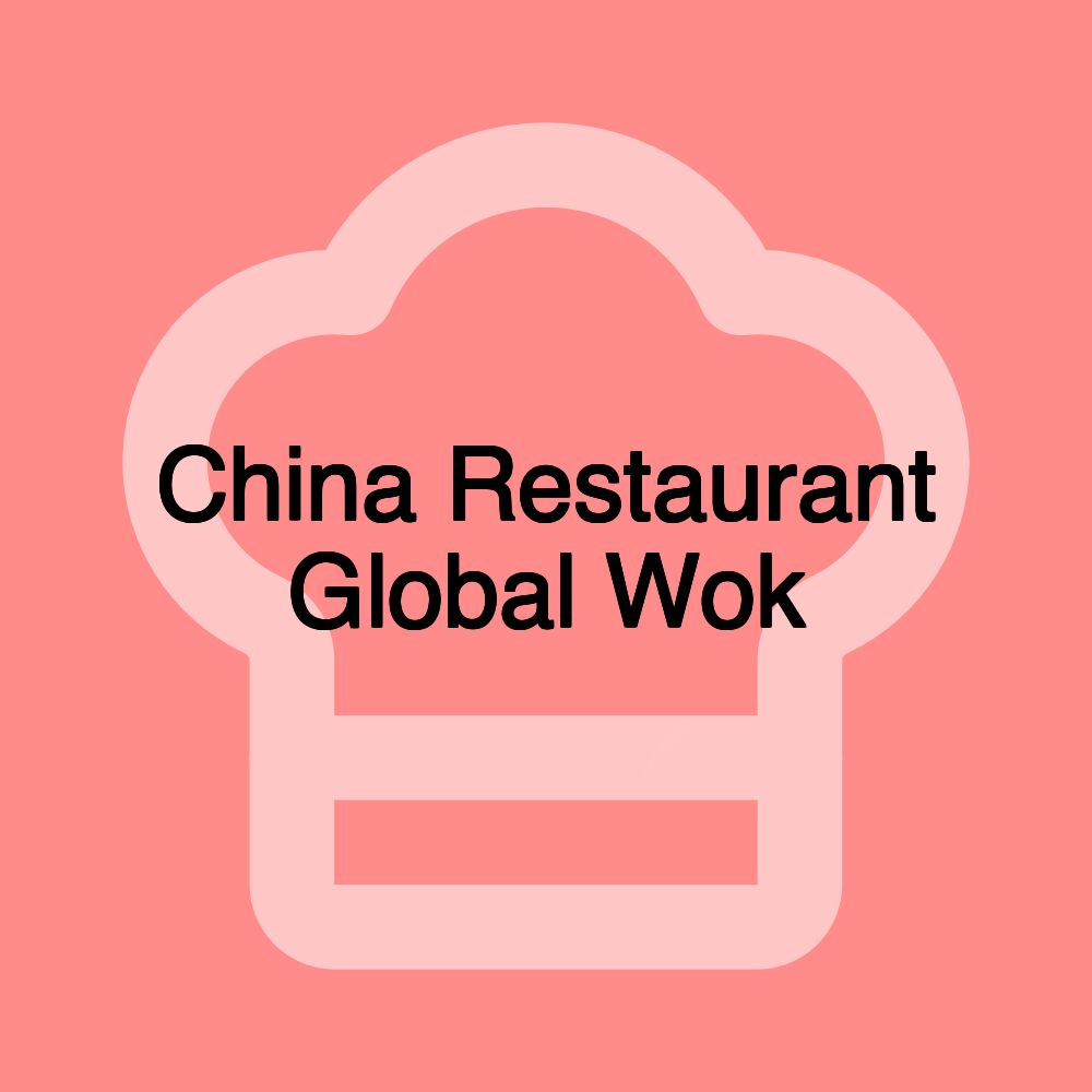 China Restaurant Global Wok