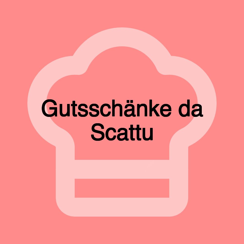 Gutsschänke da Scattu