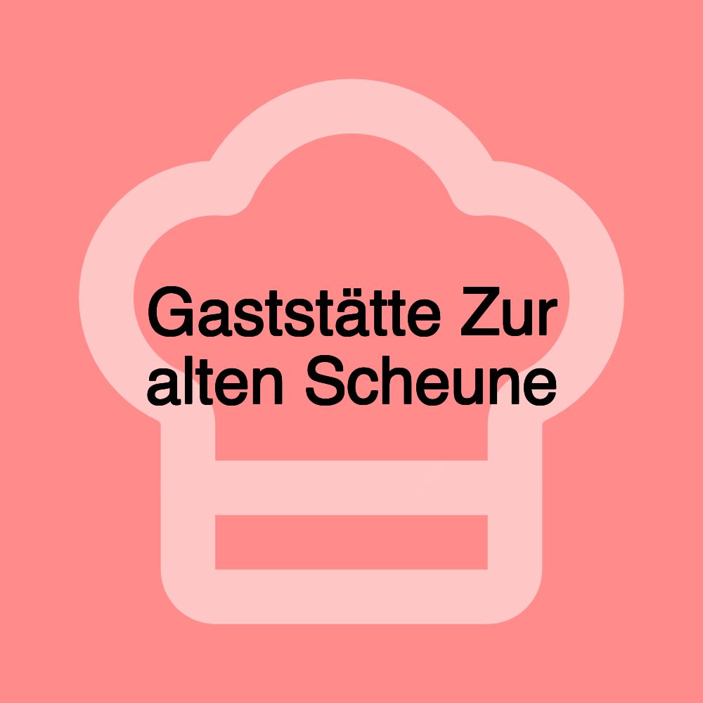Gaststätte Zur alten Scheune