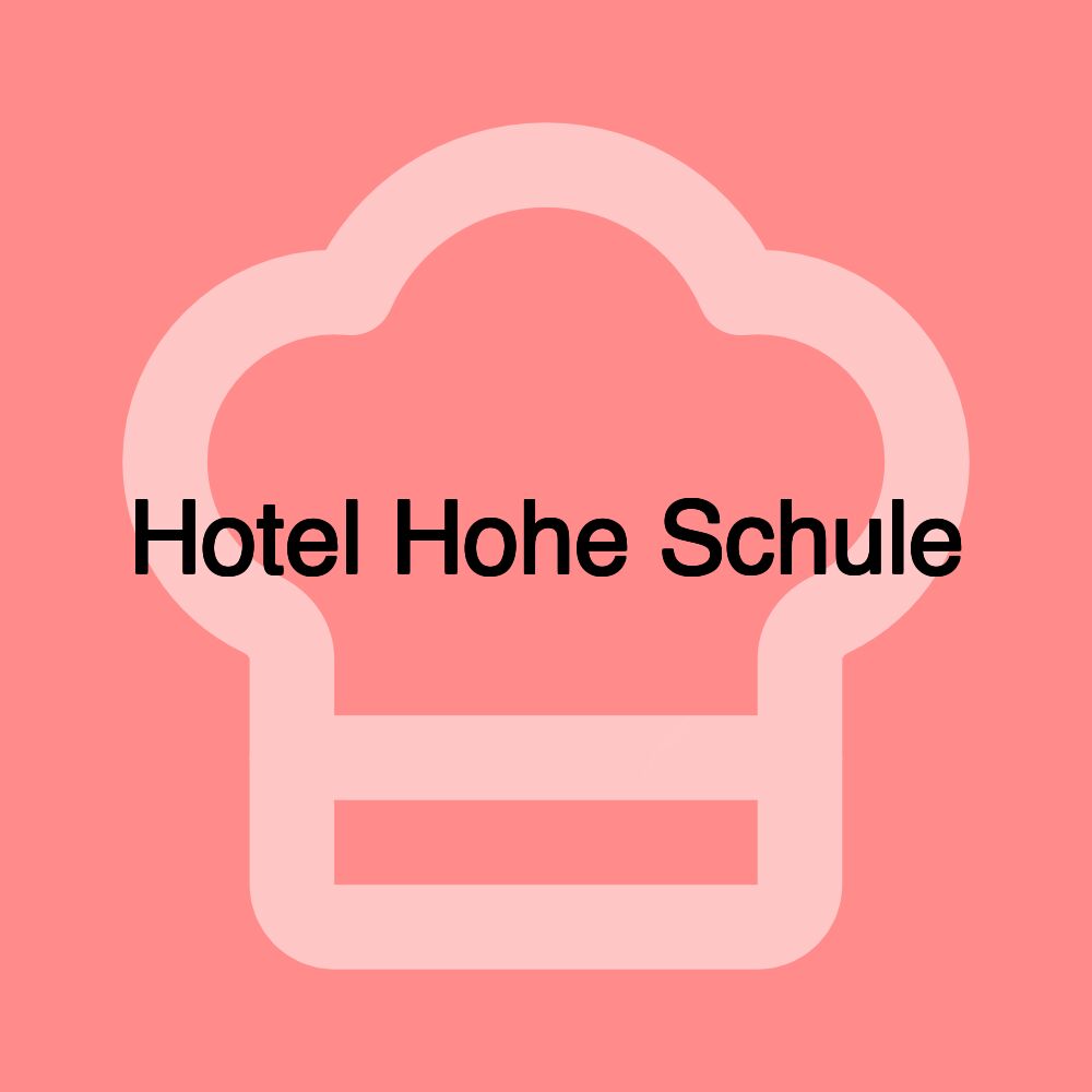 Hotel Hohe Schule