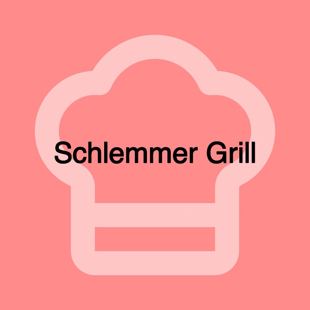 Schlemmer Grill