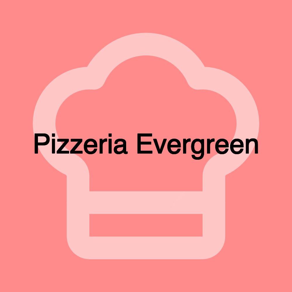 Pizzeria Evergreen