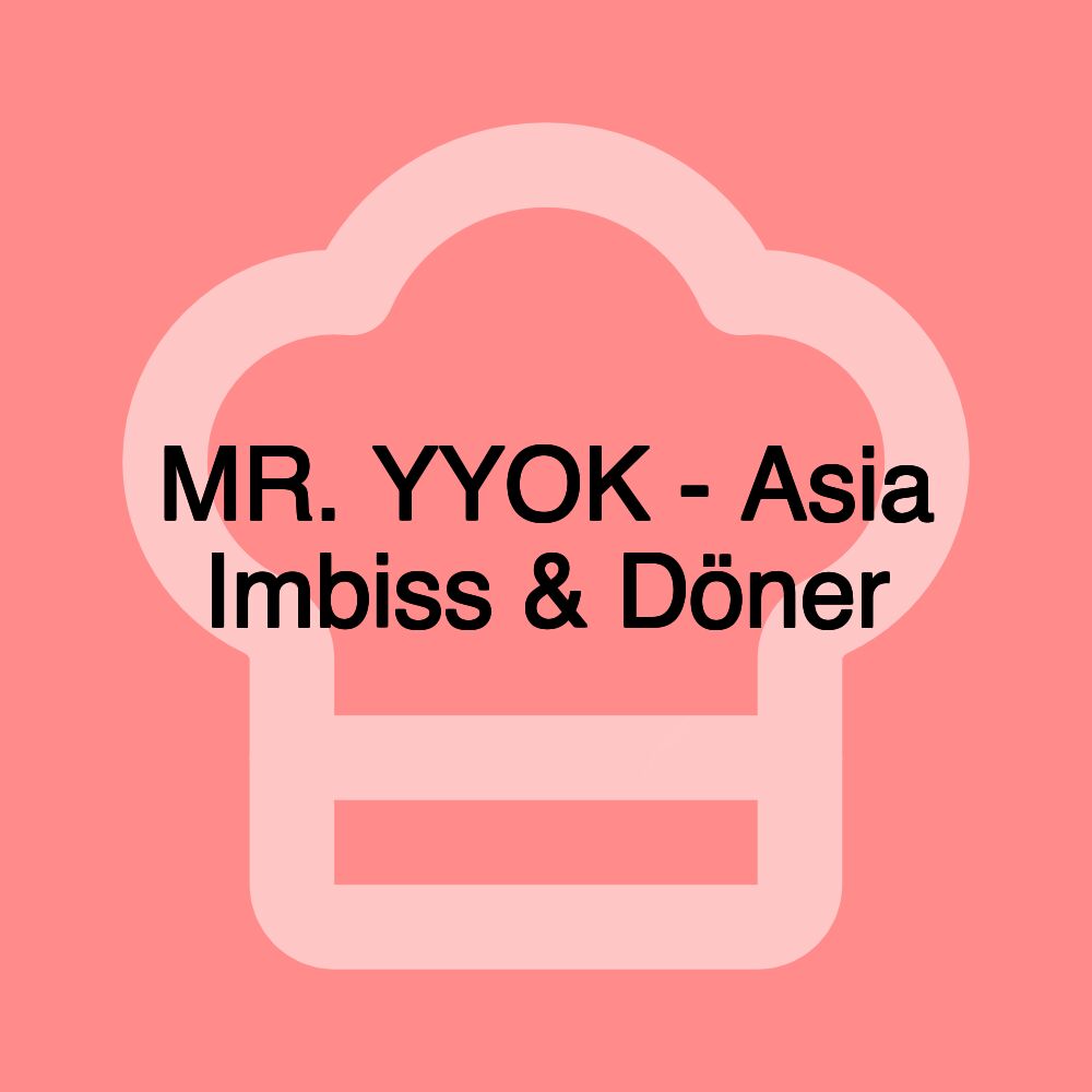 MR. YYOK - Asia Imbiss & Döner