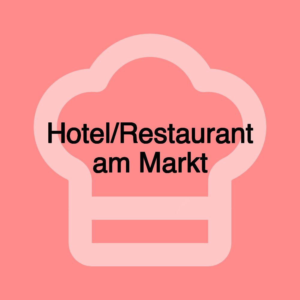 Hotel/Restaurant am Markt