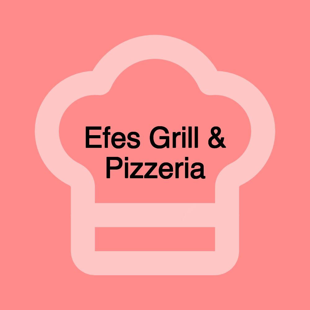 Efes Grill & Pizzeria