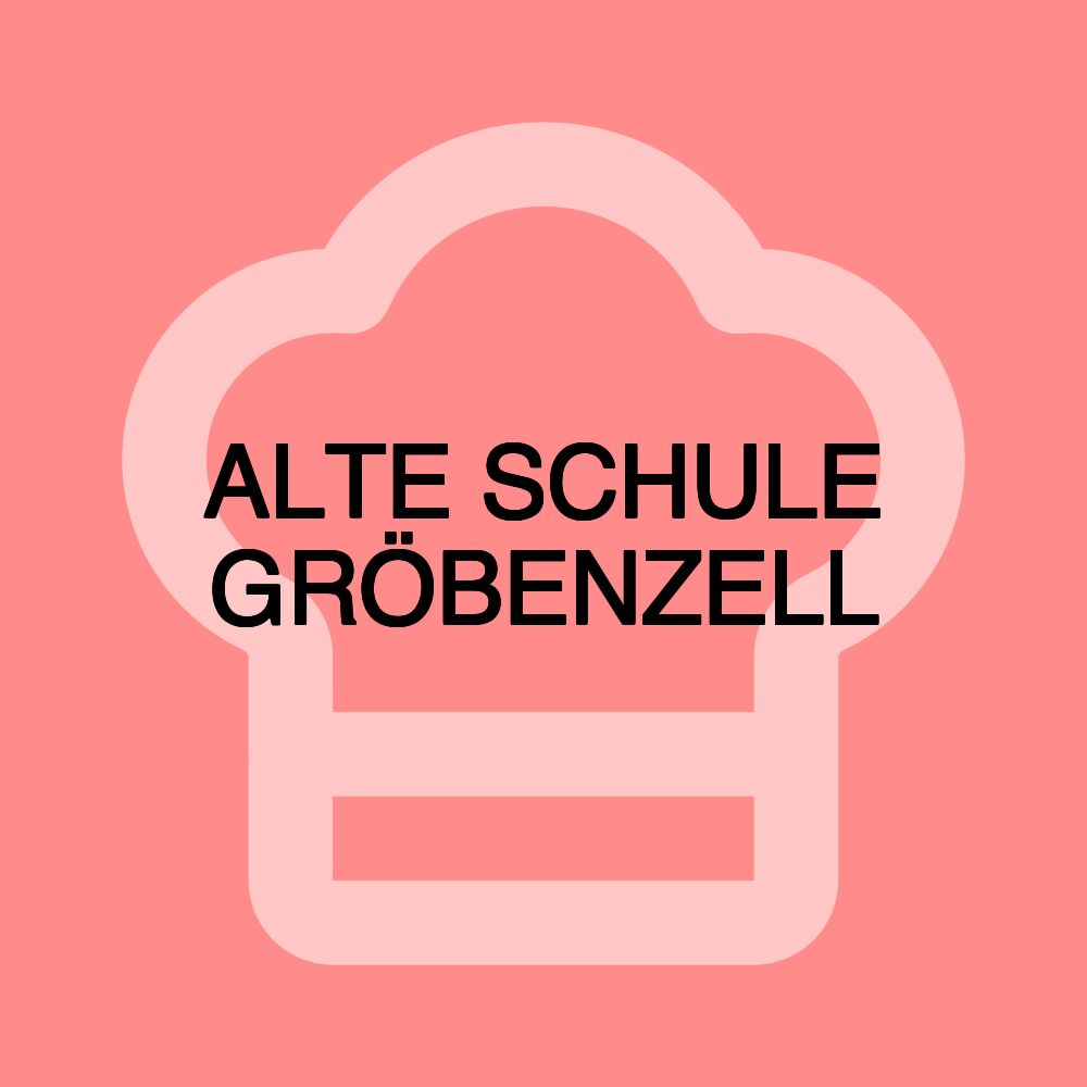 ALTE SCHULE GRÖBENZELL