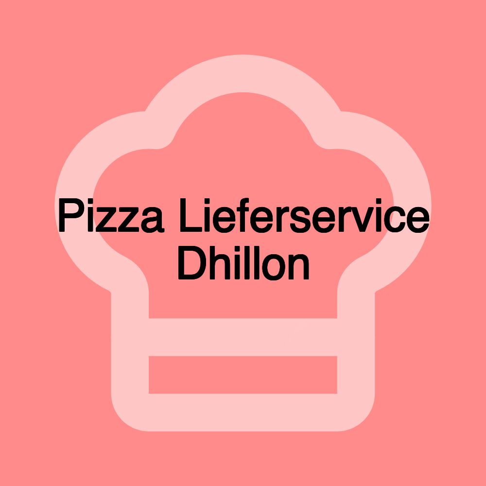 Pizza Lieferservice Dhillon