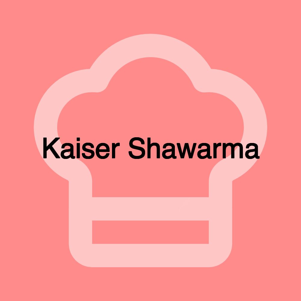 Kaiser Shawarma