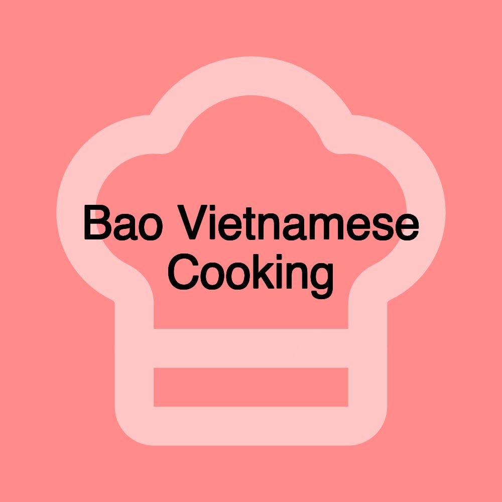 Bao Vietnamese Cooking