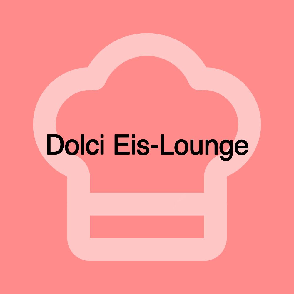 Dolci Eis-Lounge
