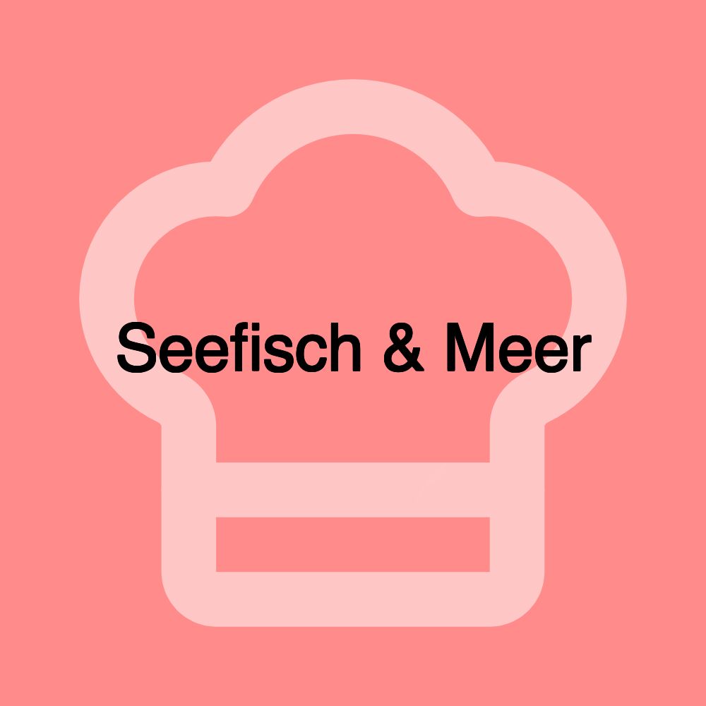 Seefisch & Meer