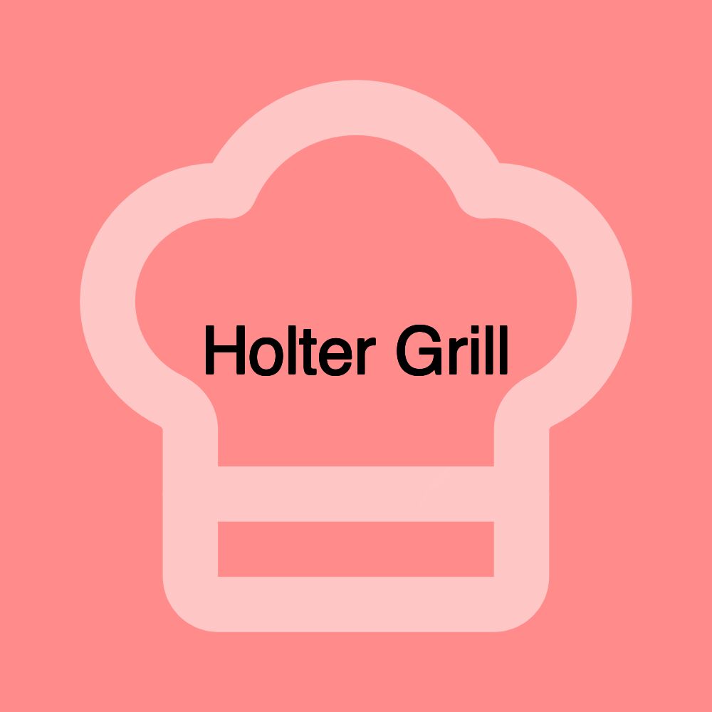 Holter Grill