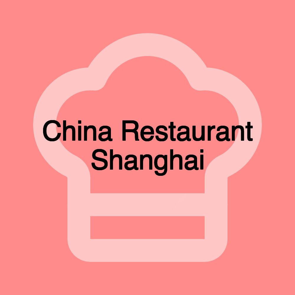 China Restaurant Shanghai