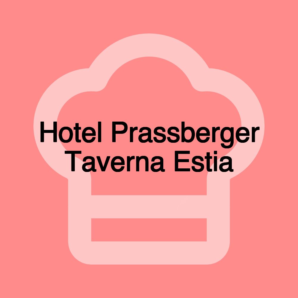 Hotel Prassberger Taverna Estia