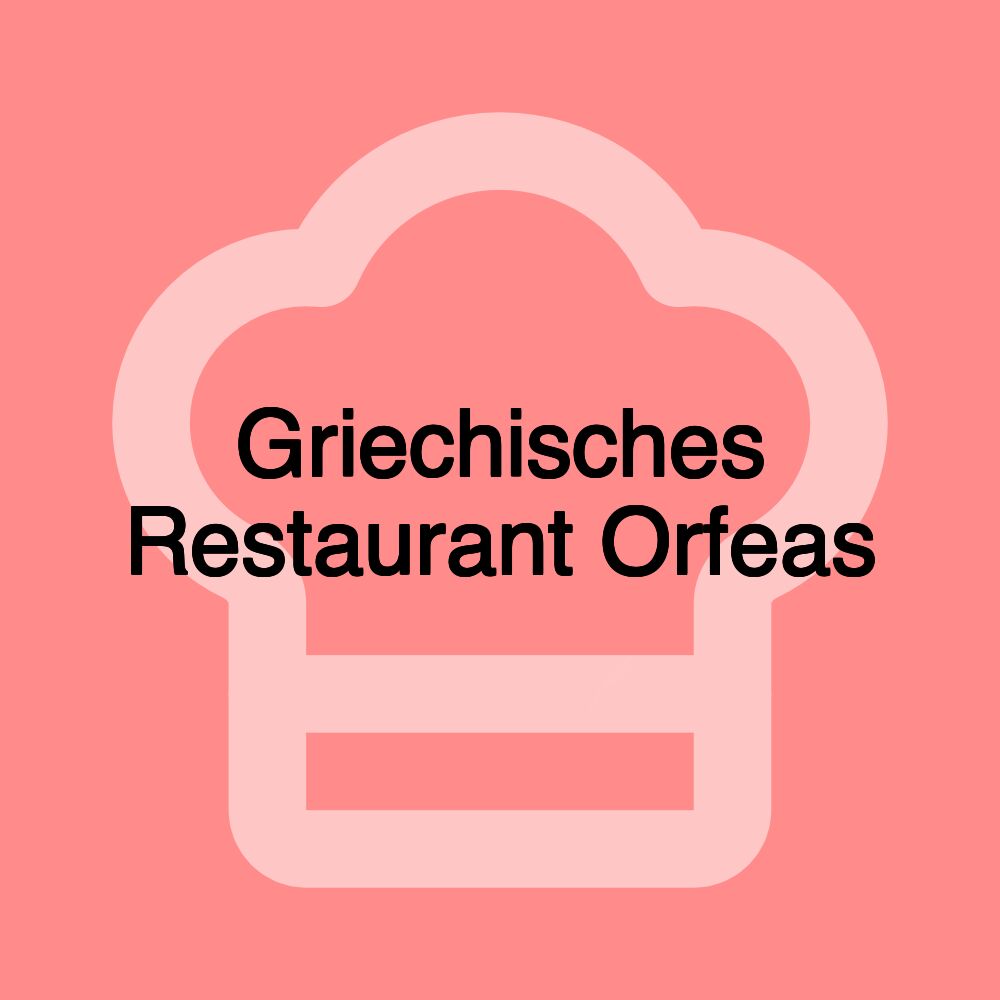 Griechisches Restaurant Orfeas