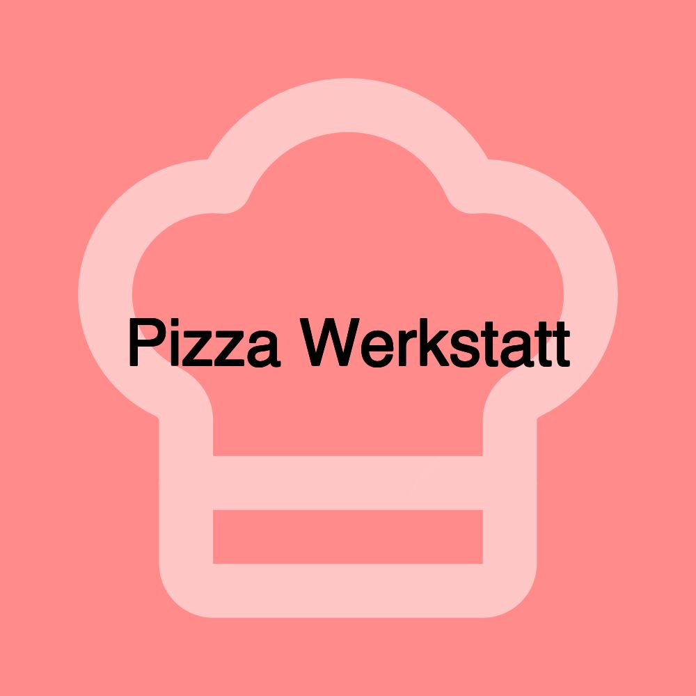Pizza Werkstatt