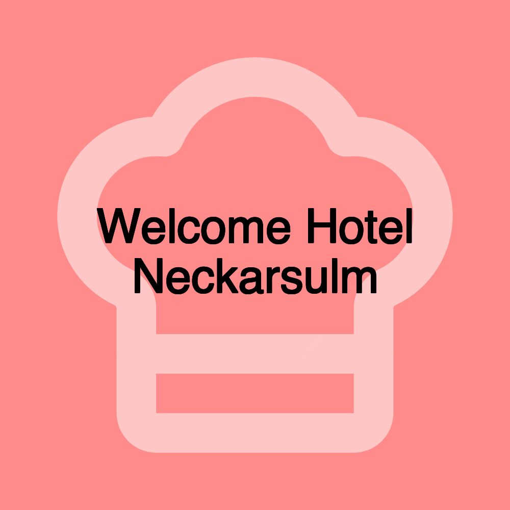 Welcome Hotel Neckarsulm