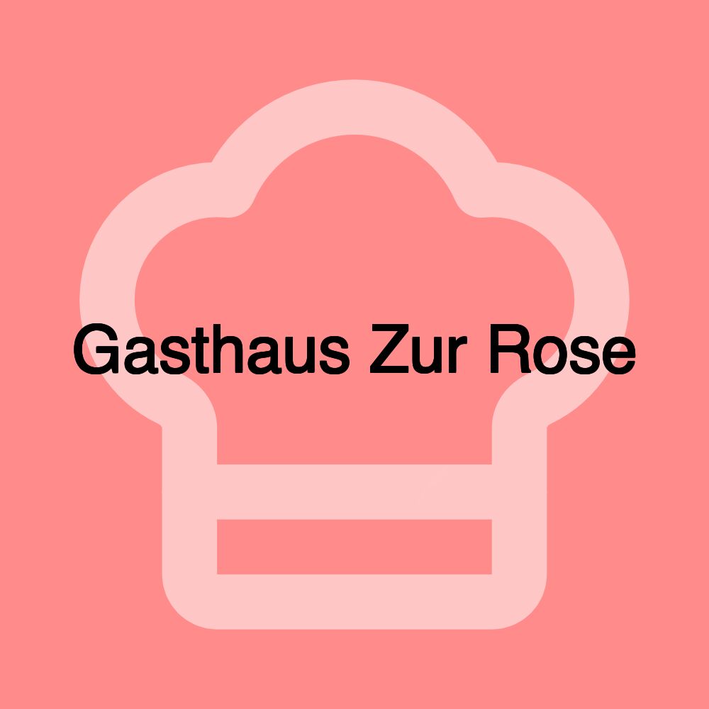 Gasthaus Zur Rose