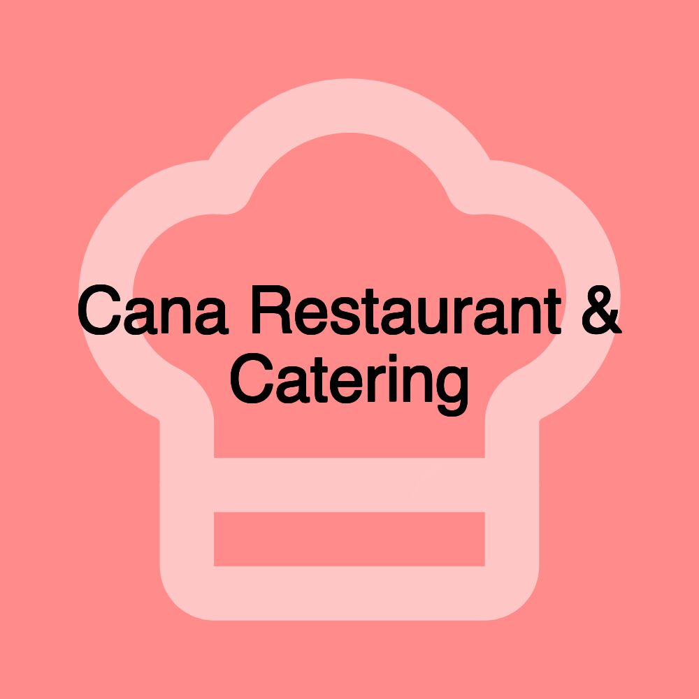 Cana Restaurant & Catering