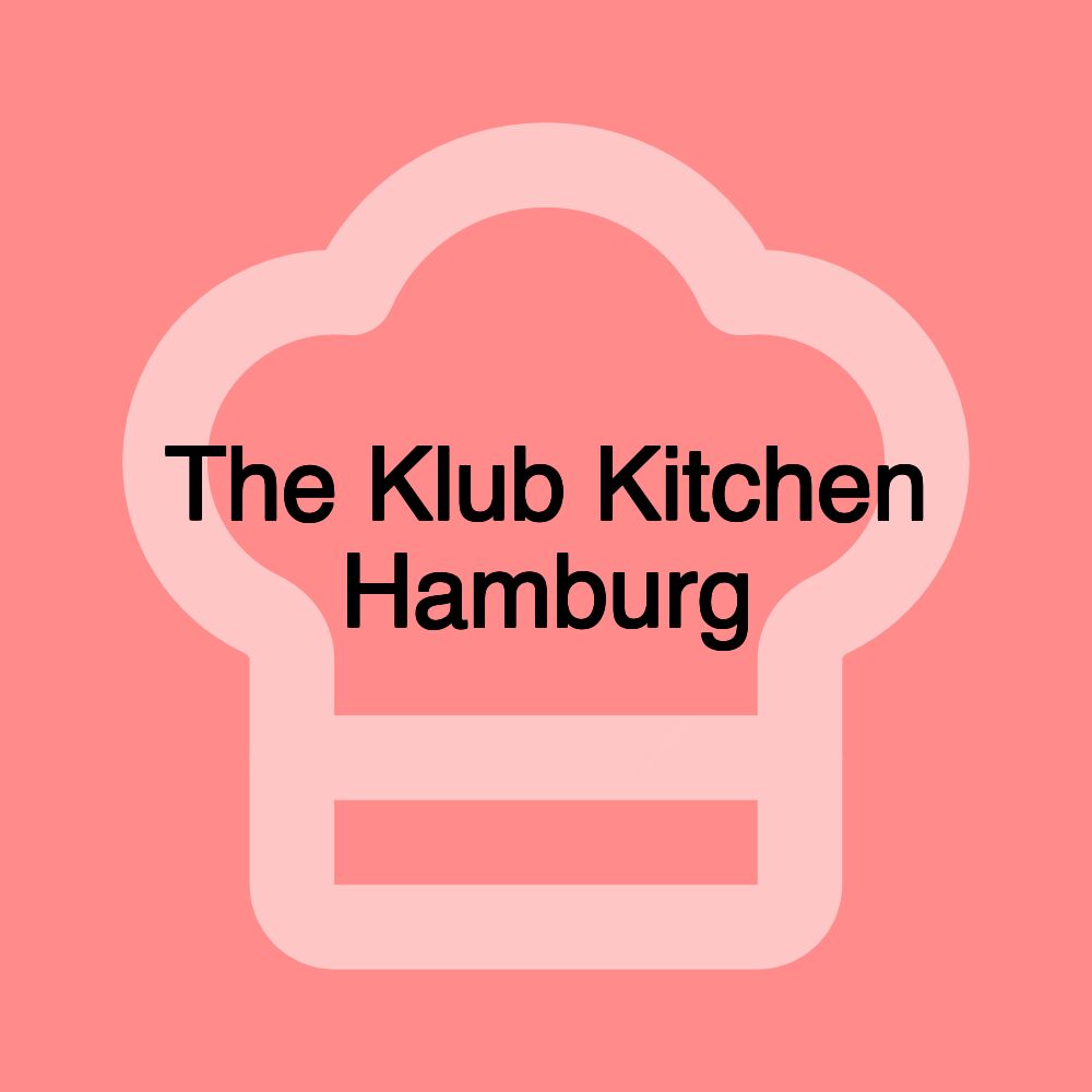 The Klub Kitchen Hamburg