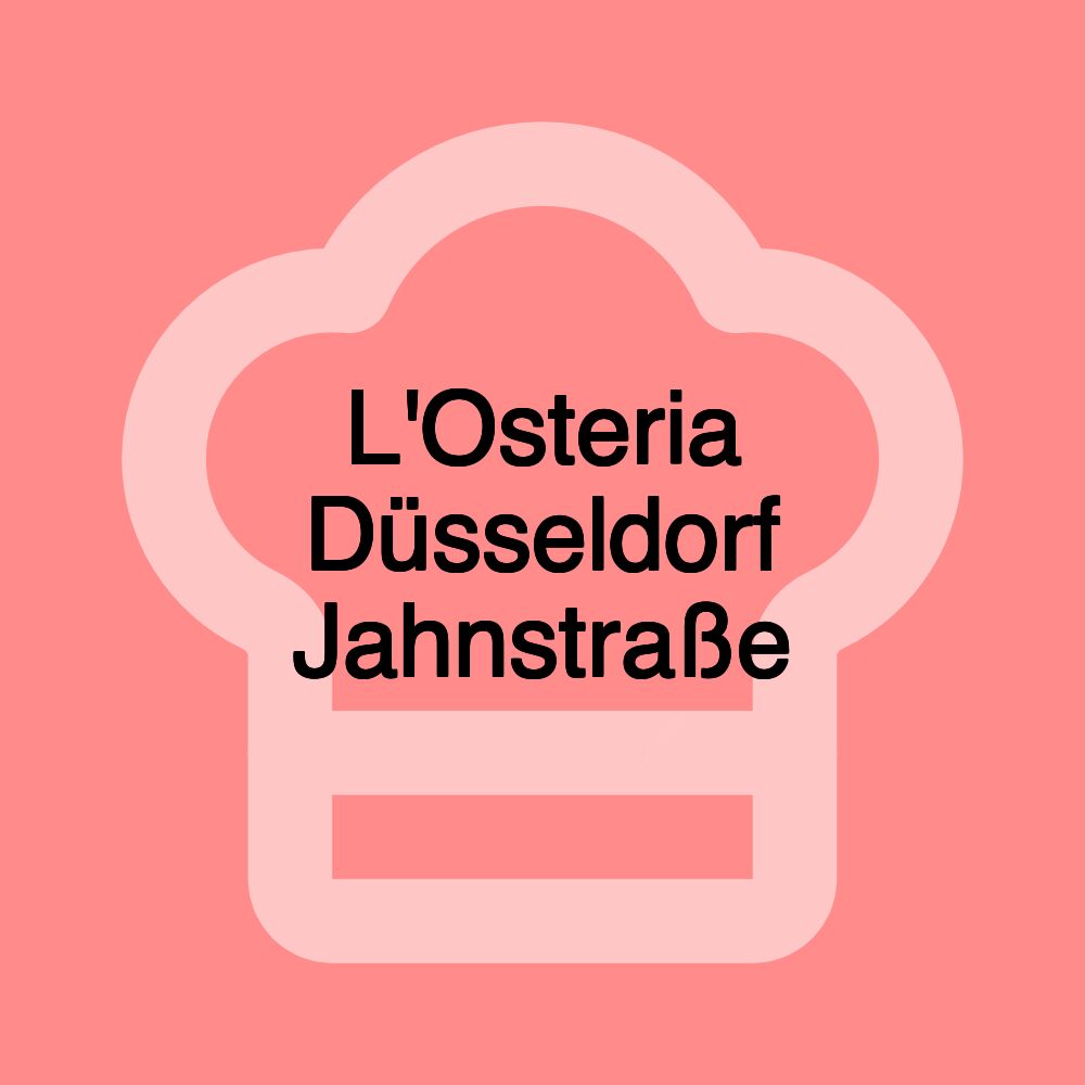 L'Osteria Düsseldorf Jahnstraße