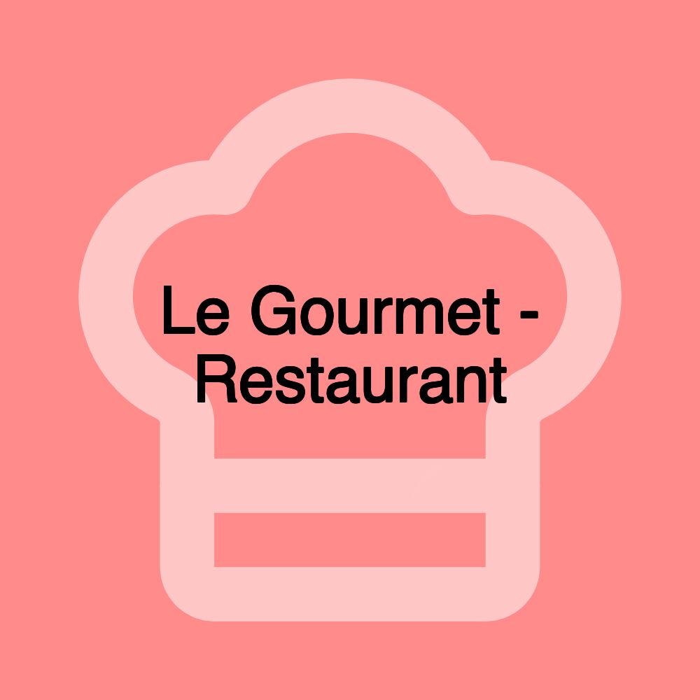 Le Gourmet - Restaurant