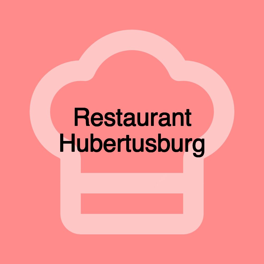 Restaurant Hubertusburg
