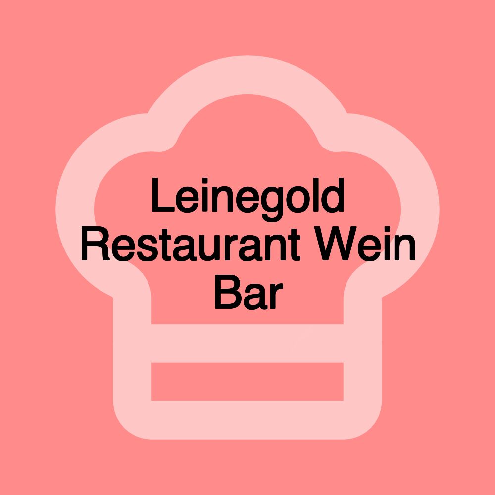 Leinegold Restaurant Wein Bar