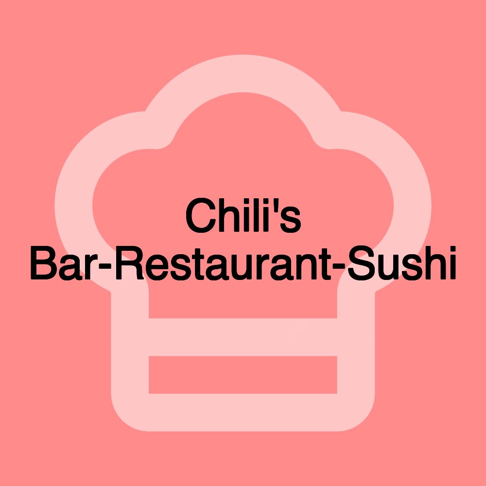 Chili's Bar-Restaurant-Sushi